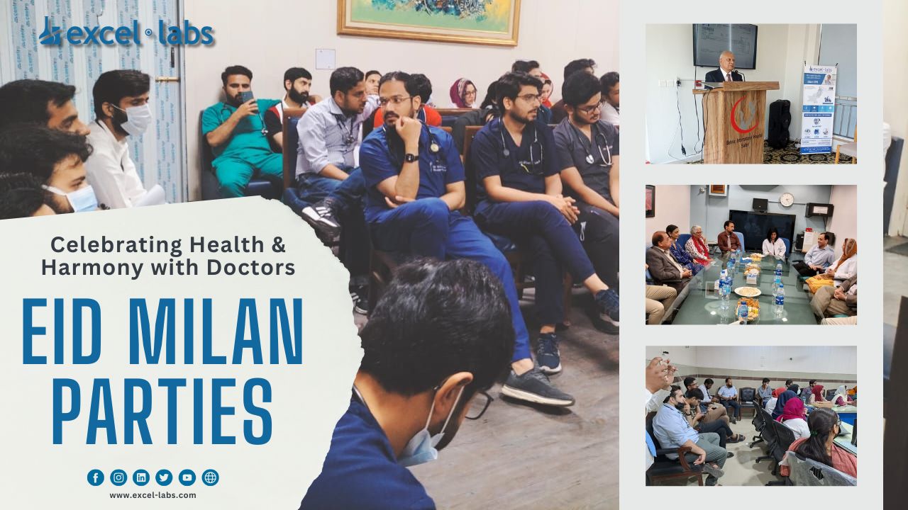 Excel Labs’ Post Eid Milan Parties: Celebrating Health and Harmony with Doctors Across Pakistan!